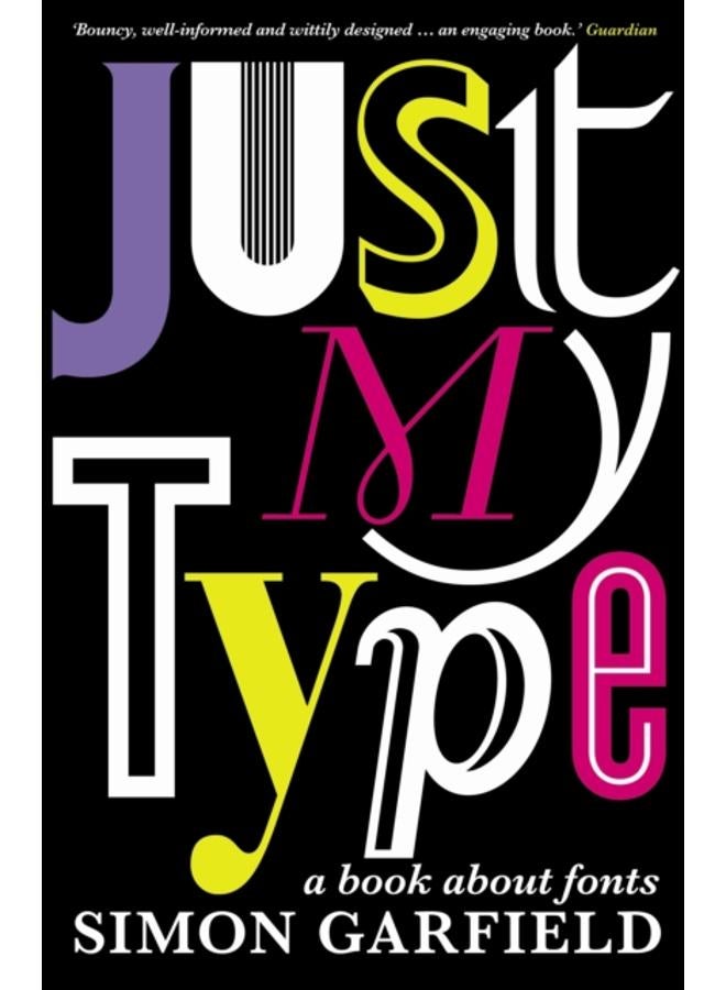 Just My Type : The original and best book about fonts