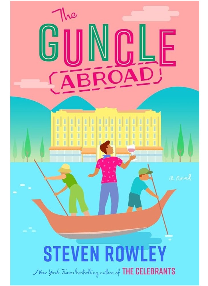 The Guncle Abroad by Steven Rowley