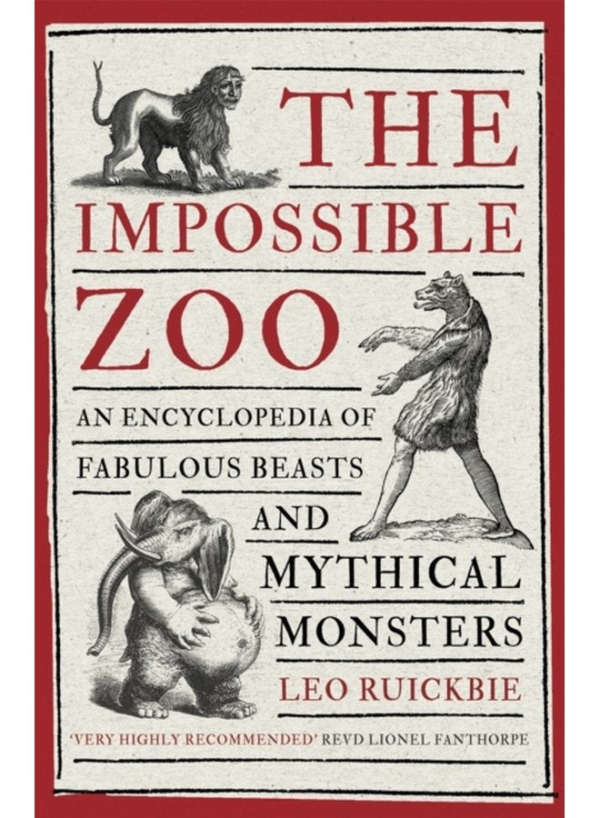The Impossible Zoo An encyclopedia of fabulous beasts and mythical monsters - Paperback