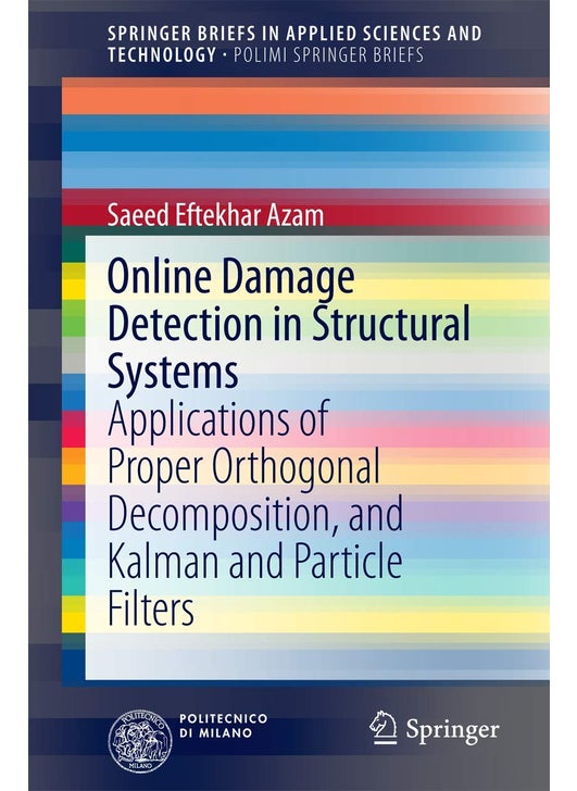 Online Damage Detection in Structural Systems: Applications of Proper Orthogonal Decomposition, and Kalman and Particle Filters