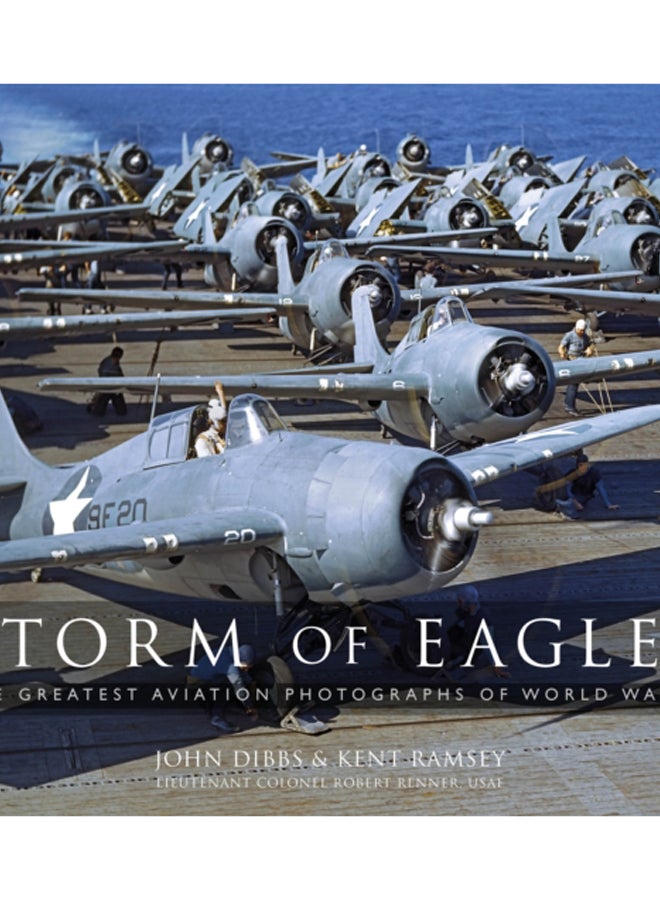 Storm of Eagles : The Greatest Aviation Photographs of World War II