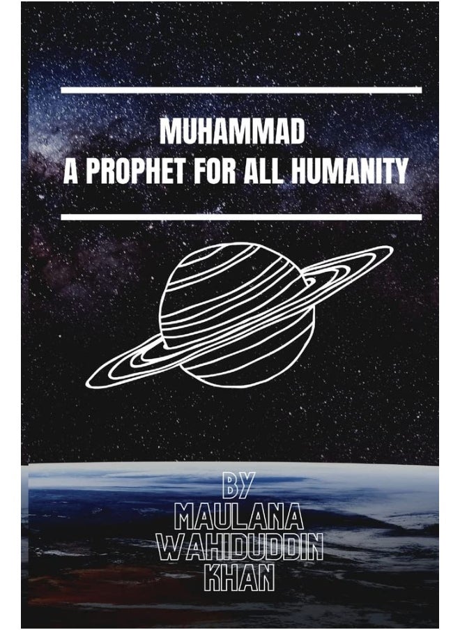 Muhammad: A Prophet for All Humanity 