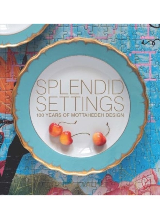 Splendid Settings 100 Years of Mottahedeh Design - Hardback