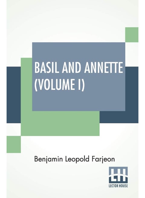 Basil And Annette (Volume I): A Novel. In Three Volumes - Vol. I.