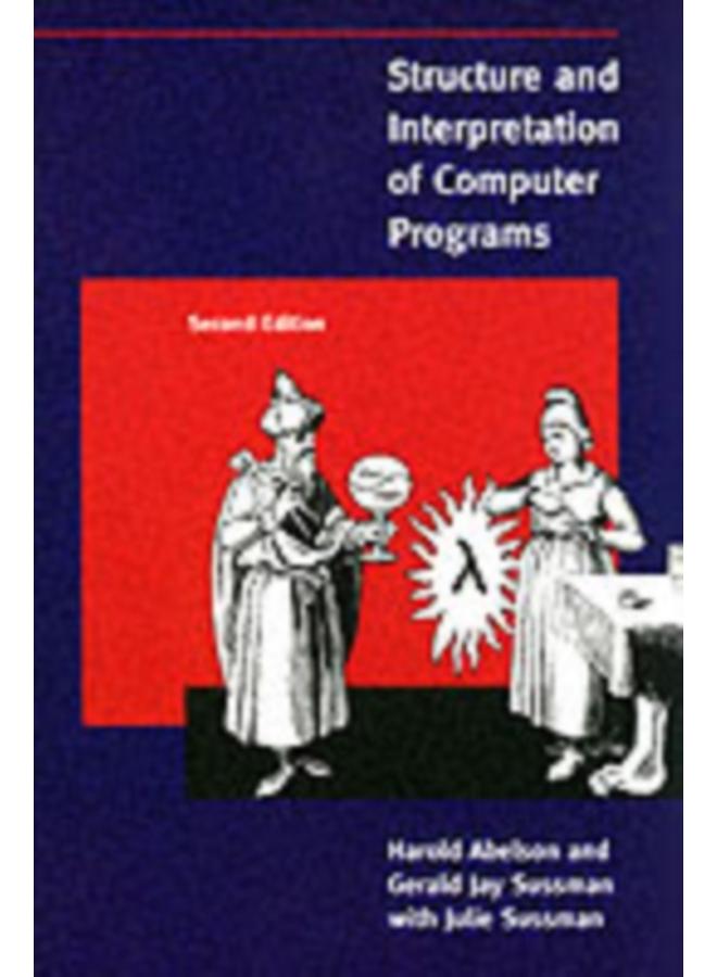 Structure and Interpretation of Computer Programs 