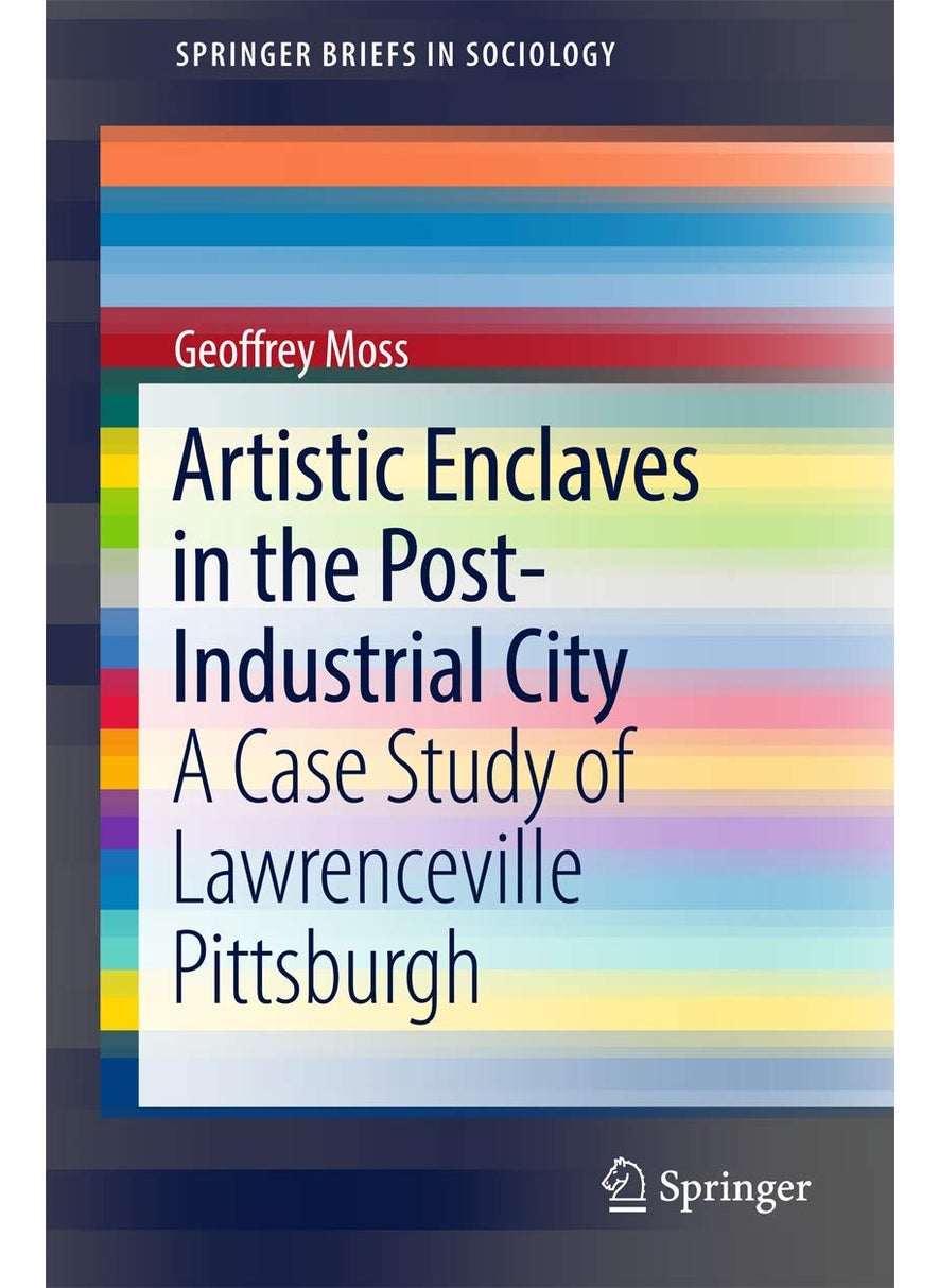 Artistic Enclaves in the Post-Industrial City: A Case Study of Lawrenceville Pittsburgh 