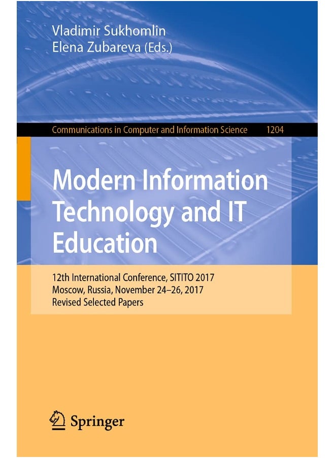 Modern Information Technology and IT Education: 12th International Conference, SITITO 2017, Moscow, Russia, November 24-26, 2017, Revised Selected Papers 