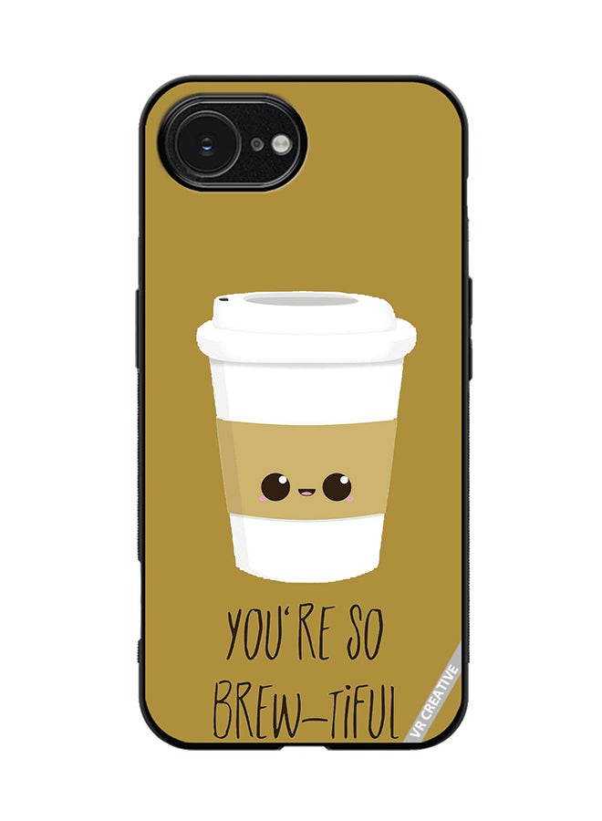 Protective Case Cover For Apple iPhone 16e You Are Brewtiful Design Multicolour