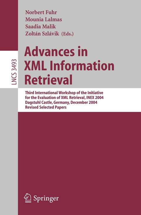 Advances in XML Information Retrieval: Third International Workshop of the Initiative for the Evaluation of XML Retrieval, INEX 2004, Dagstuhl Castle, Germany, December 6-8, 2004
