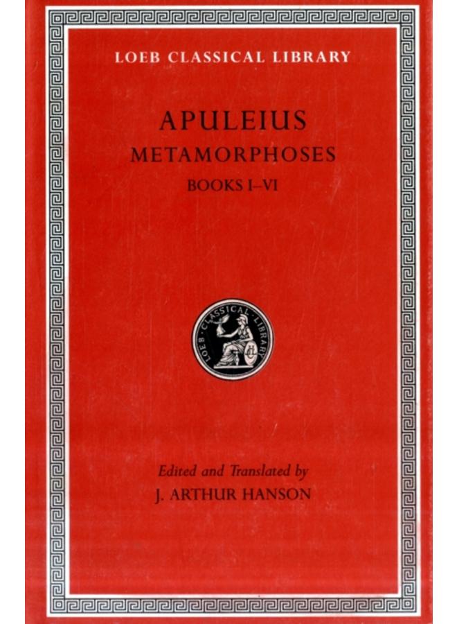 Metamorphoses (The Golden Ass), Volume I : Books 1???6