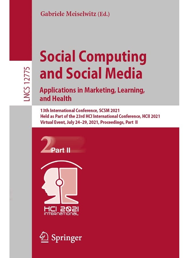 Social Computing and Social Media: Applications in: 13th International Conference, Scsm 2021, Held as
