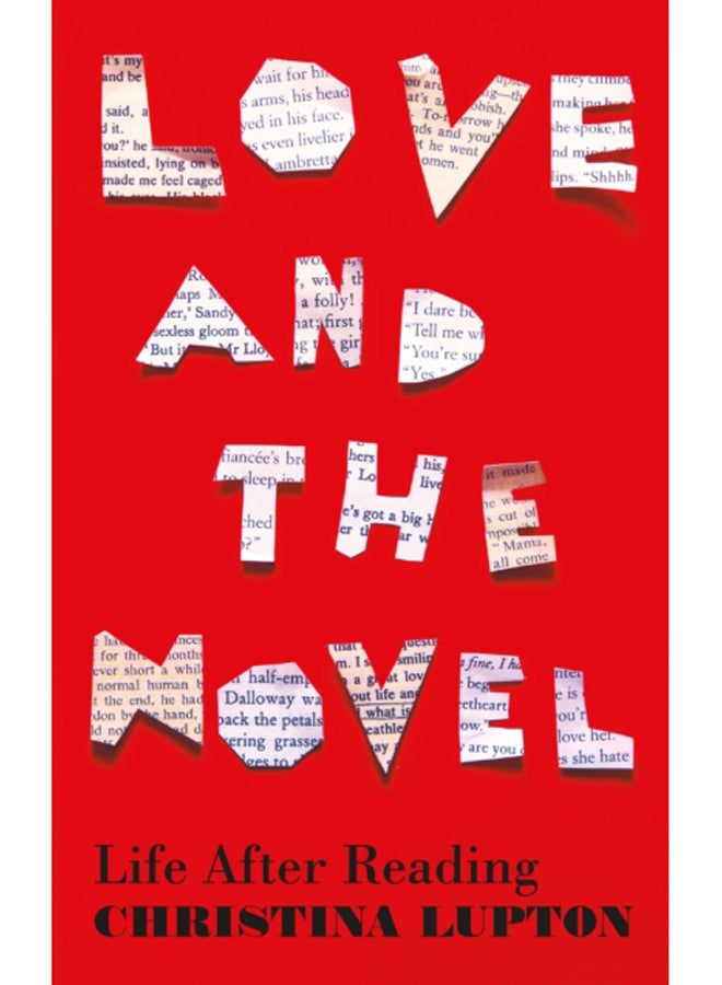 Love and the Novel : Life After Reading 