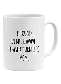 LIT If Found Microwave Please Return It To Mom Coffee Mug  - Image 1