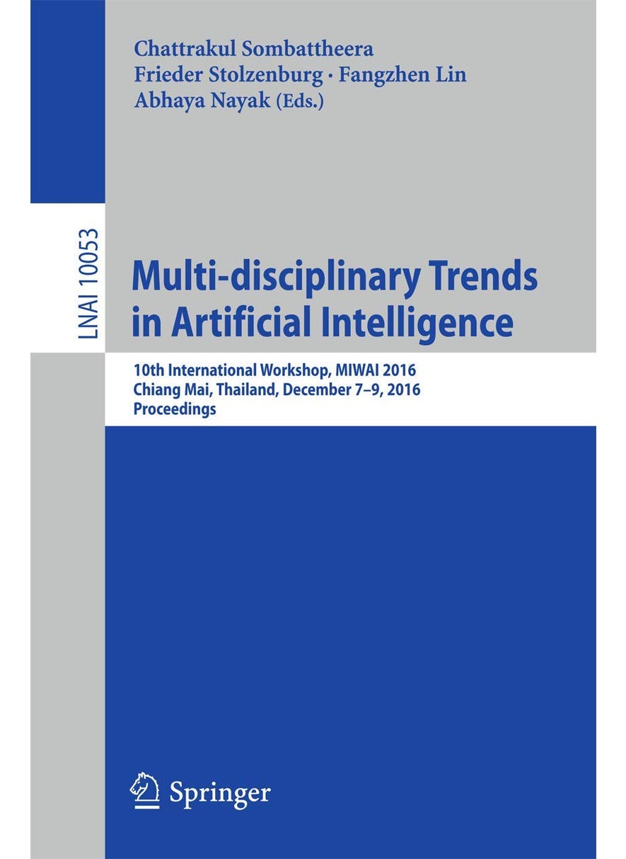 Multi-disciplinary Trends in Artificial Intelligence: 10th International Workshop, MIWAI 2016, Chiang Mai, Thailand, December 7-9, 2016, Proceedings 