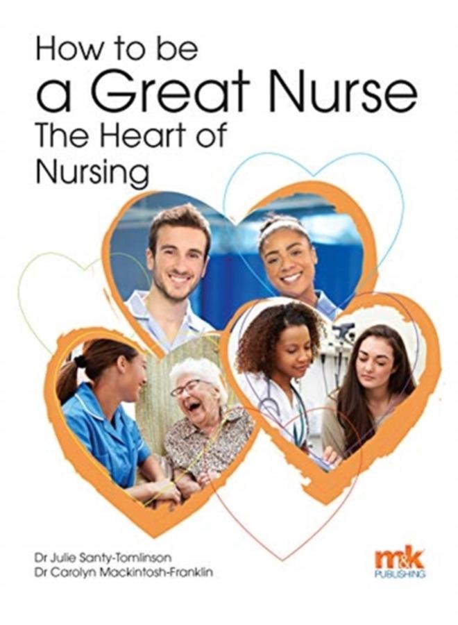 How to be a Great Nurse - the Heart of Nursing 