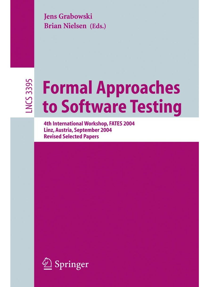 Formal Approaches to Software Testing: 4th International Workshop, FATES 2004, Linz, Austria, September 21, 2004, Revised Selected Papers 