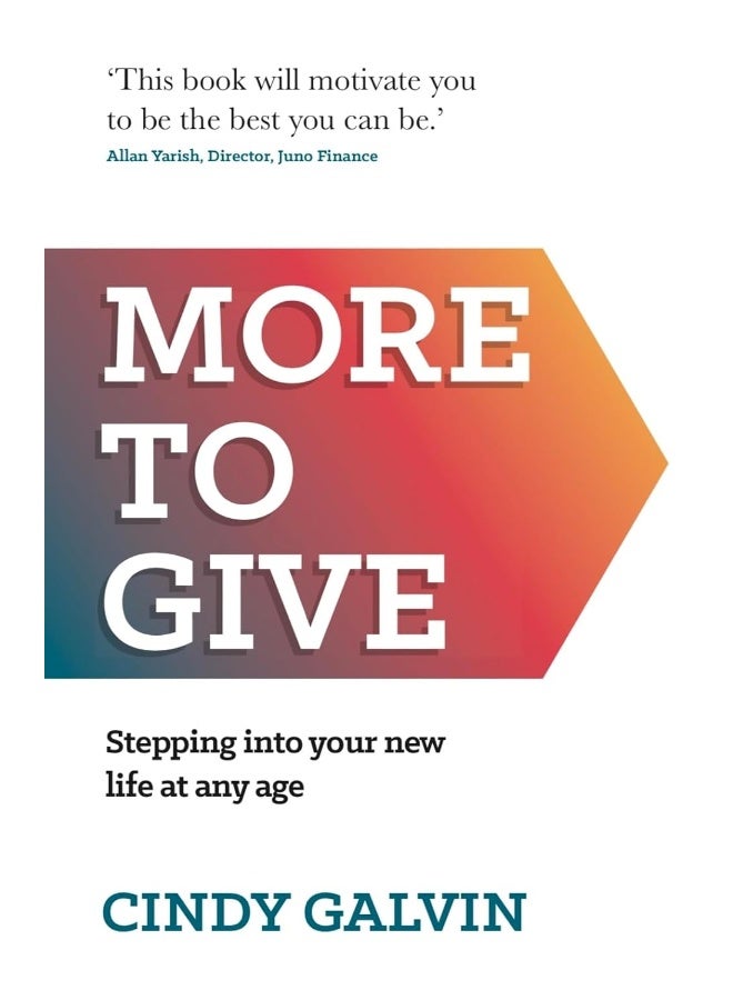 More to Give: Stepping into your new life at any age 