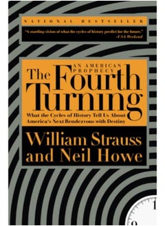 The Fourth Turning What The Cycles Of History Tell Us About Americas Next Rendezvous With Destiny By Strauss, William - Howe, Neil Paperback 