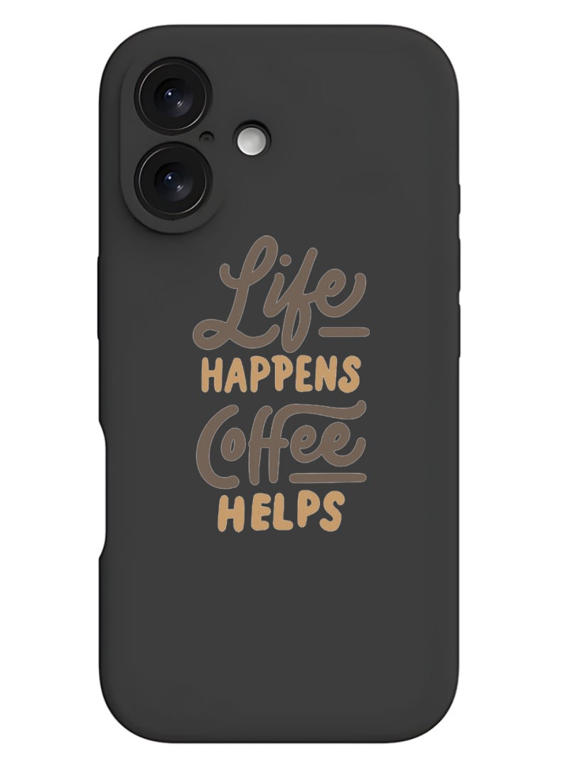 Theodor iPhone 16 Black Protective Slim Fit Case Liquid Silicone Cover with Full Body Protection Anti-Scratch Shockproof Case For iPhone - life-happens-coffee-helps(1) - Image 1