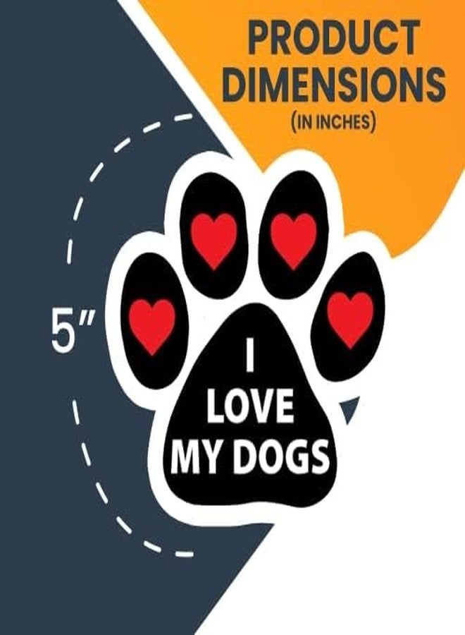 Magnet Me Up I Love My Dogs Pawprint Car 5" Paw Print Auto Truck Decal - Image 4