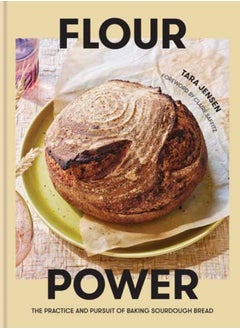 Flour Power : The Practice and Pursuit of Baking Sourdough Bread 