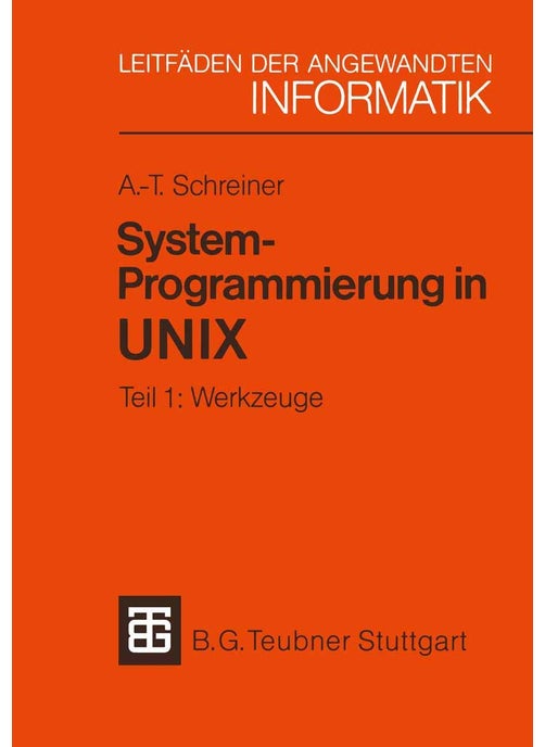 System-Programmierung in Unix: Tei 1: Werkzuge