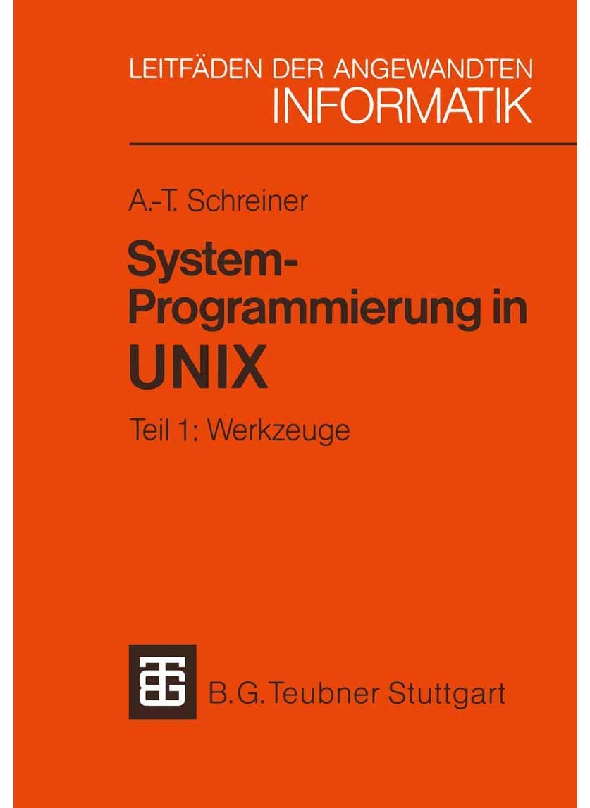 System-Programmierung in Unix: Tei 1: Werkzuge 