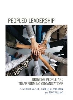 Peopled Leadership: Growing People and Transforming Organizations 