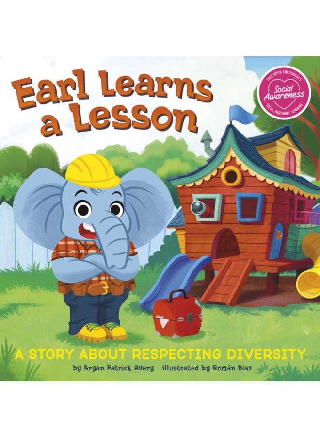 Earl Learns a Lesson : A Story About Respecting Diversity
