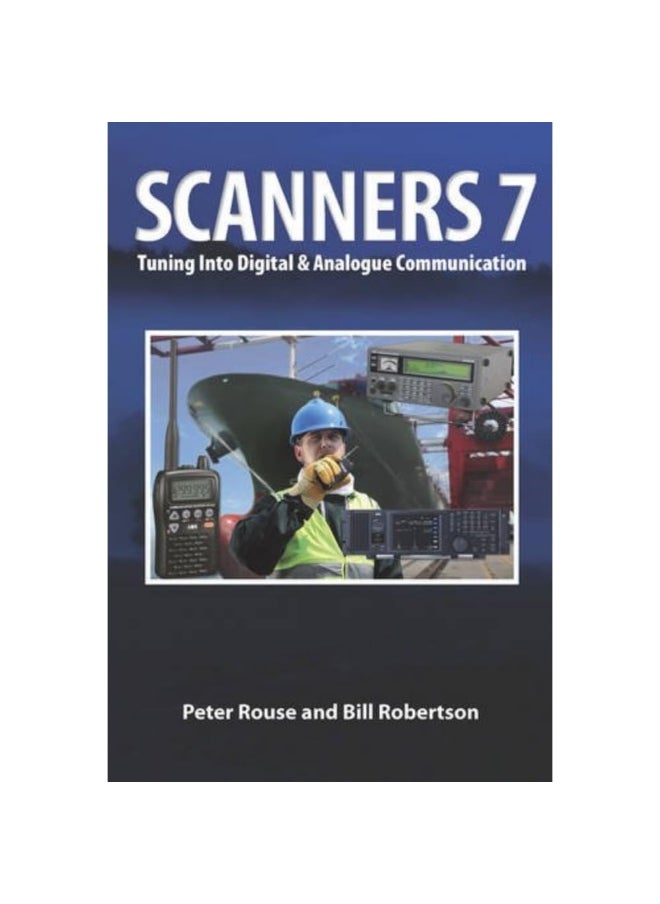 Scanners 7: Tuning Into Digital & Analogue Communication 