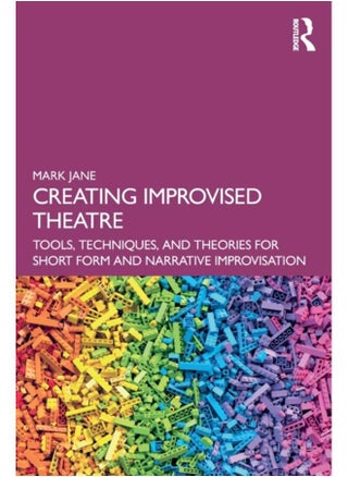 Creating Improvised Theatre : Tools, Techniques, and Theories for Short Form and Narrative Improvisation - pzsku/Z41B2B34D23DA38D4AF87Z/45/_/1721303472/ce1116e0-911a-4e9f-bf4e-644e4e2a638f
