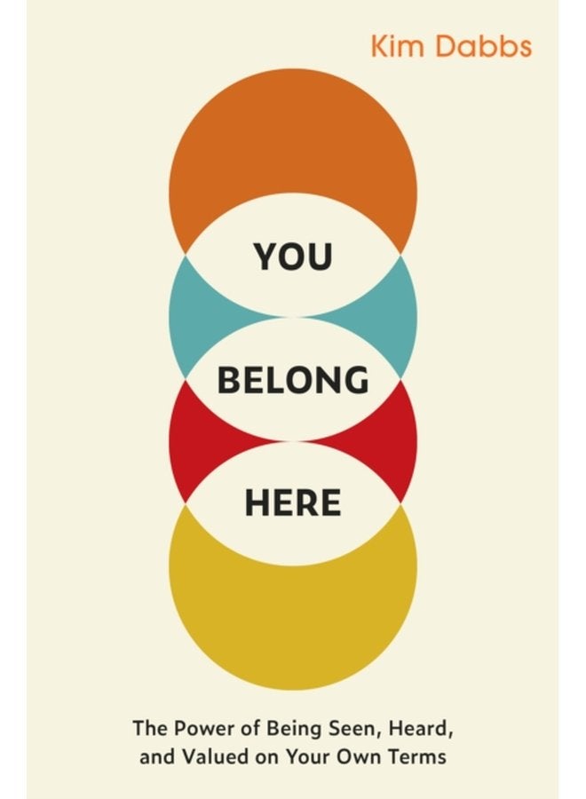 You Belong Here The Power of Being Seen Heard and Valued on Your Own Terms - Paperback