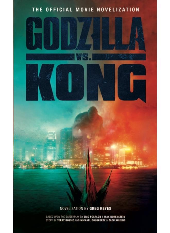 Godzilla vs. Kong: The Official Movie Novelisation