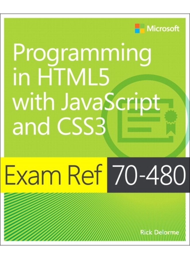 Exam Ref 70 480 Programming in HTML5 with JavaScript and CSS3 MCSD - Paperback