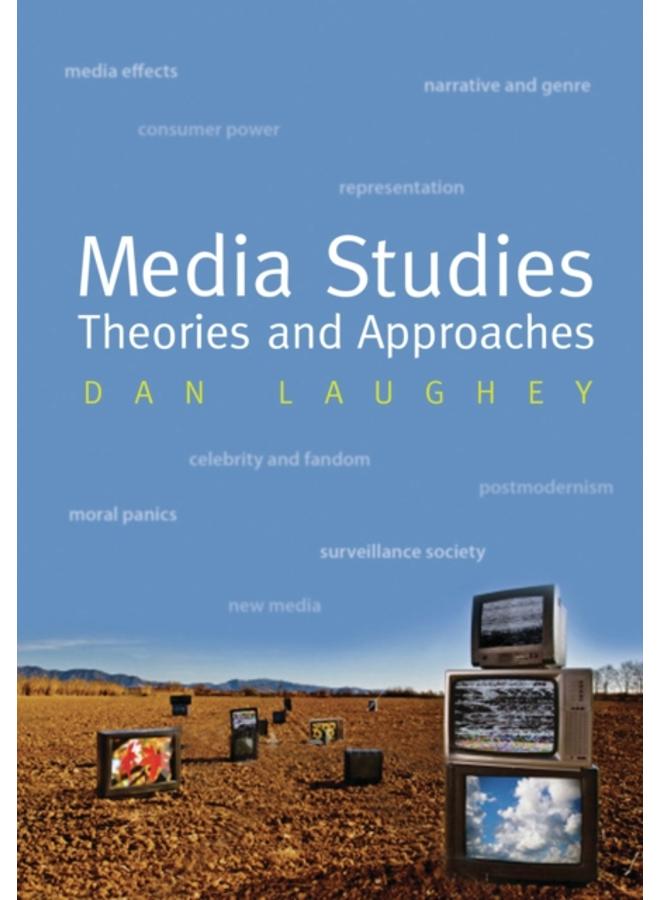 Media Studies: Theories and Approaches