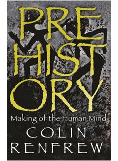 Prehistory: The Making Of The Human Mind 