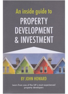 An Inside Guide to Property Development and Investment  - Image 2
