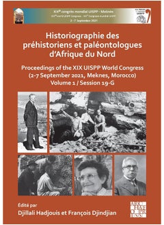 Historiographie Des Prehistoriens Et Paleontologues d'Afrique Du Nord: Proceedings of the XIX Uispp World Congress (2-7 September 2021, Meknes, Morocco) Volume 1 / Session 19-G  - Image 2