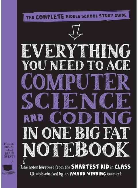 Workman Everything You Need to Ace Computer Science and Coding in One Big Fat Notebook: The Complete Middle School Study Guide (Big Fat Notebooks)