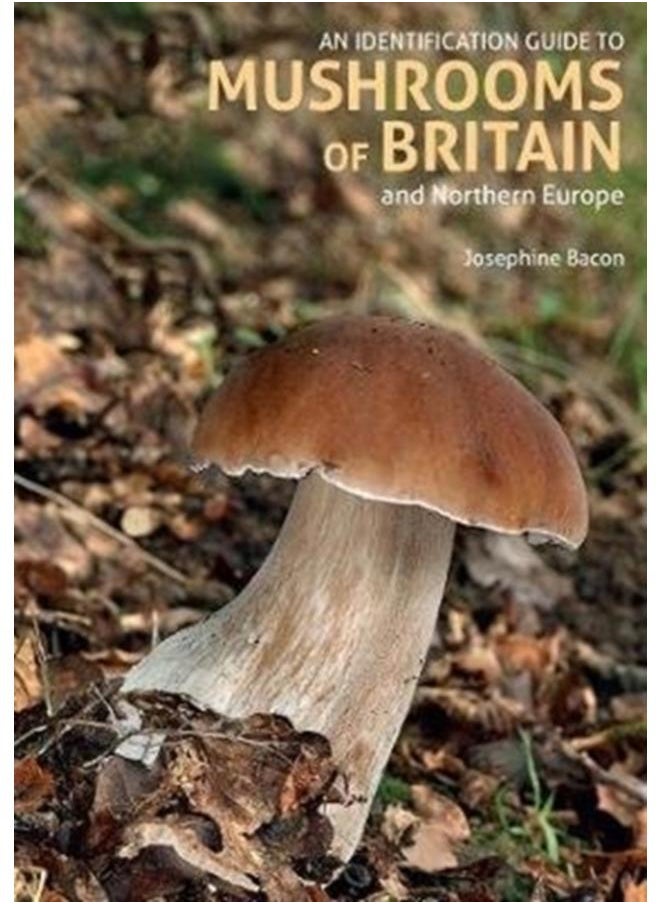 An Identification Guide to Mushrooms of Britain and Northern Europe (2nd edition) 