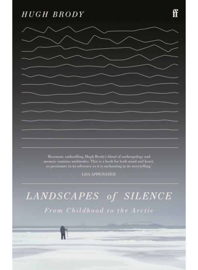Landscapes of Silence : From Childhood to the Arctic 
