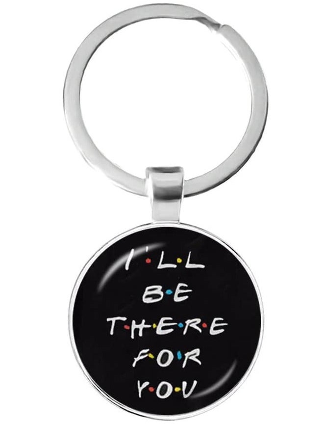 SOLDOUT Friends I Will Be There For You TV Show Keychain Glass Cabochon Key Ring Key Holder for Friendship Day (Black)  - Image 1