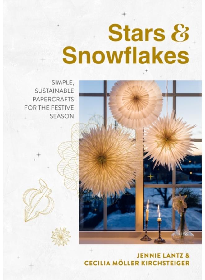 Stars & Snowflakes : Simple, sustainable papercrafts for the festive season 