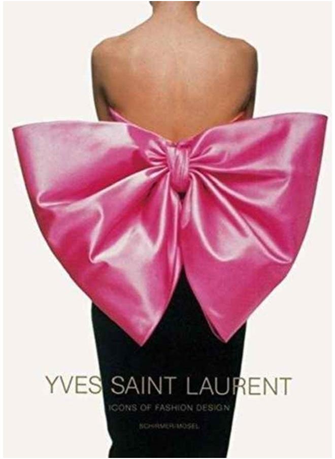Yves Saint Laurent : Icons of Fashion Design 