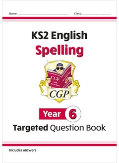 KS2 English Year 6 Spelling Targeted Question Book (with Answers)