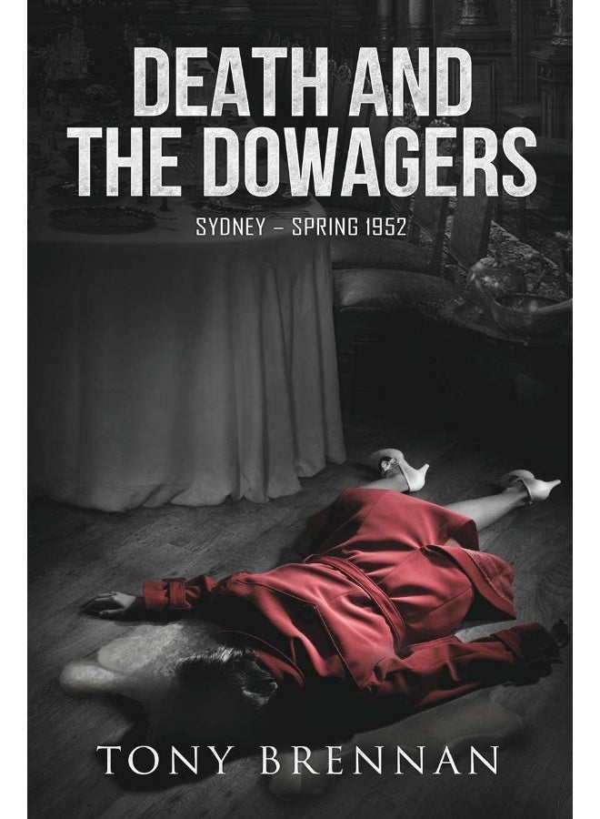 Death and the Dowagers: Sydney - Spring 1952