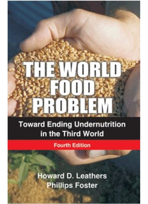 The World Food Problem: Toward Ending Undernutrition in the Third World