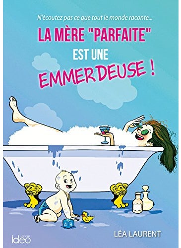 La Mre Parfaite Est Une Emmerdeuse 