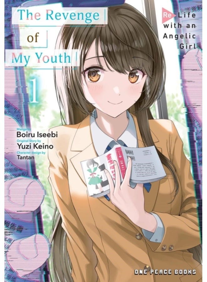 The Revenge of My Youth Volume 1 : Re Life with an Angelic Girl 