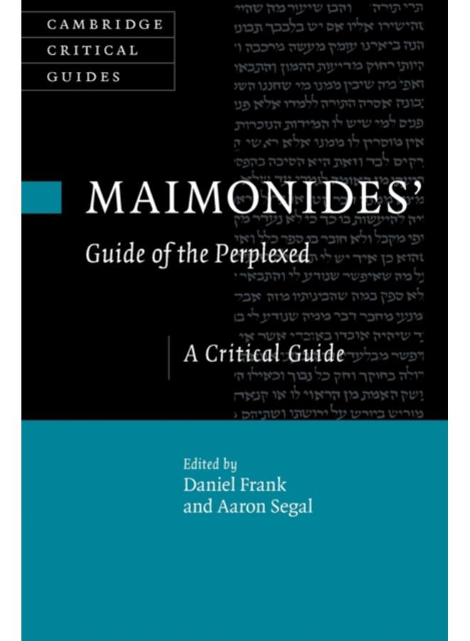 Maimonides' Guide of the Perplexed : A Critical Guide